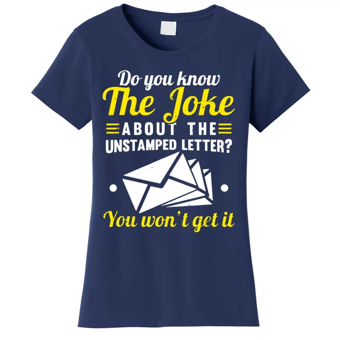 Mail Carrier Joke Unstamped Letter Women's T-Shirt