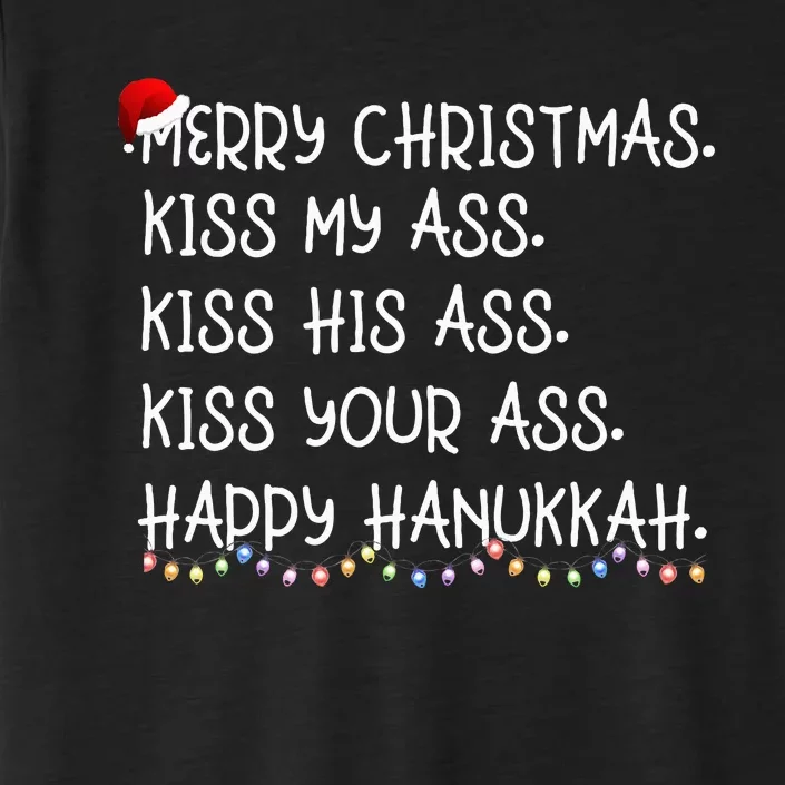 Merry Christmas Kis.s My Ass His Ass Your Ass Happy Hanukkah ChromaSoft Performance T-Shirt