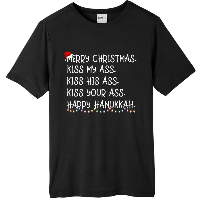 Merry Christmas Kis.s My Ass His Ass Your Ass Happy Hanukkah ChromaSoft Performance T-Shirt