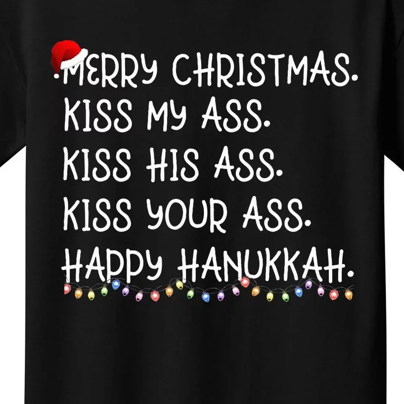 Merry Christmas Kis.s My Ass His Ass Your Ass Happy Hanukkah Kids T-Shirt