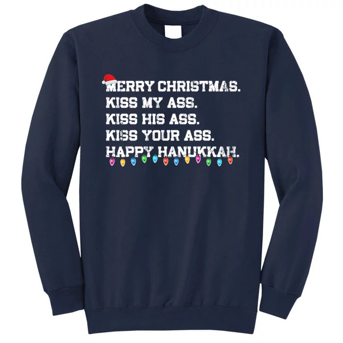 Merry Christmas Kiss My Ass His Ass Your Ass Happy Hanukkah Tall Sweatshirt