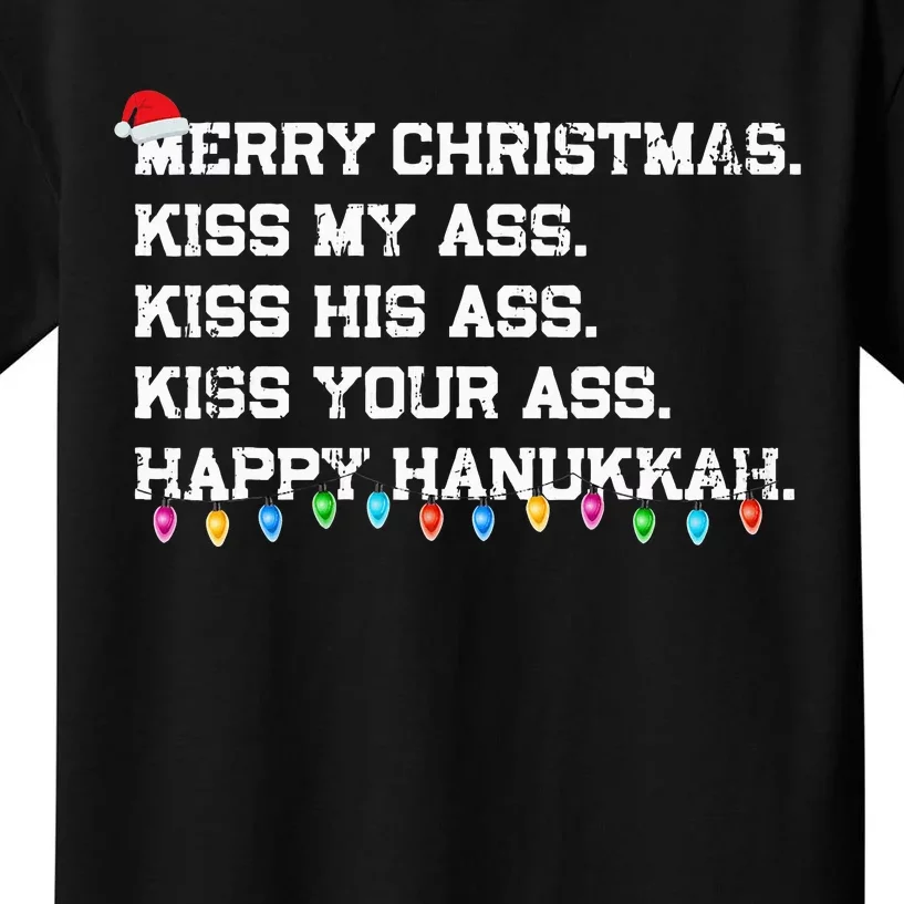 Merry Christmas Ki.ss My Ass His Ass Your Ass Happy Hanukkah Kids T-Shirt