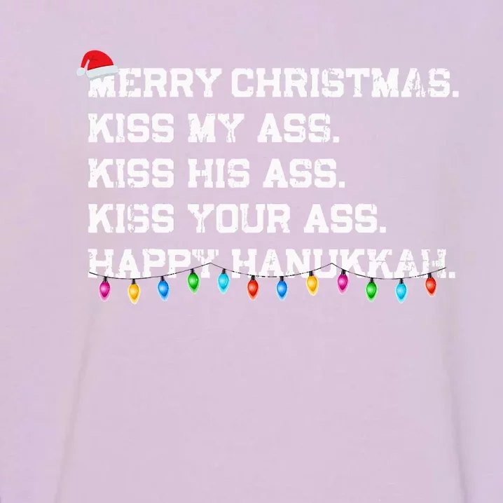 Merry Christmas Ki.ss My Ass His Ass Your Ass Happy Hanukkah Garment-Dyed Sweatshirt