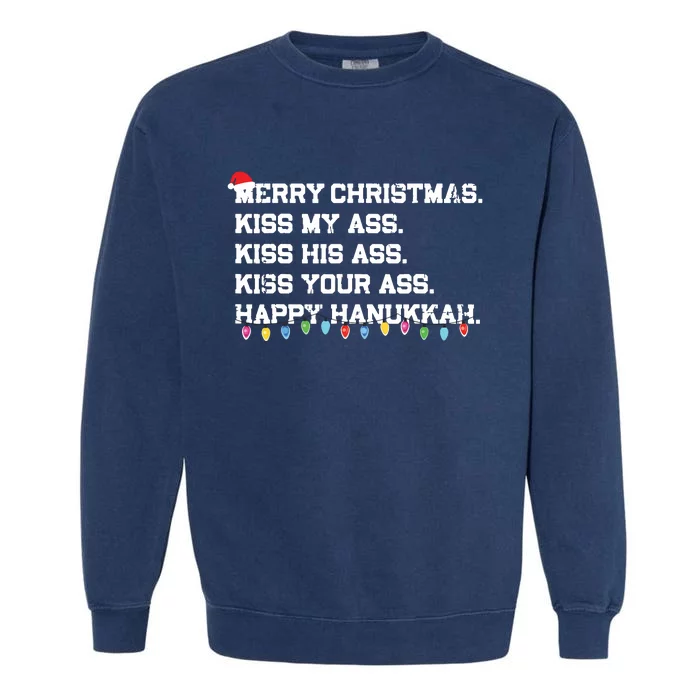 Merry Christmas Kiss My Ass His Ass Your Ass Happy Hanukkah Garment-Dyed Sweatshirt