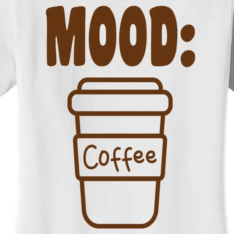 Mood Coffee Lover Women's T-Shirt