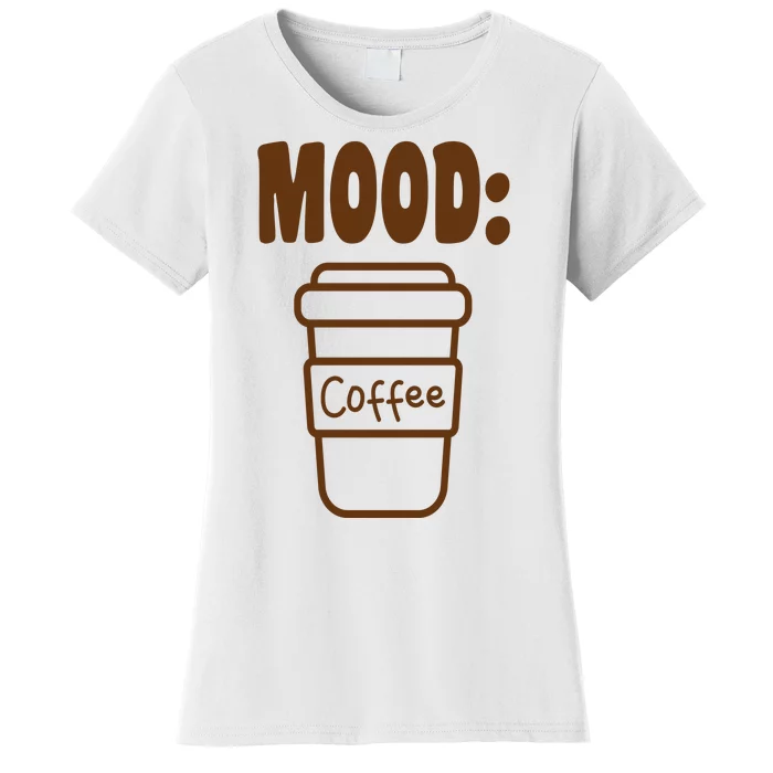 Mood Coffee Lover Women's T-Shirt