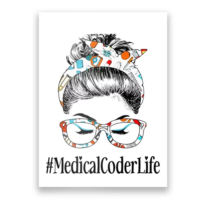 Medical Coder Life Messy Hair Woman Bun Healthcare Poster