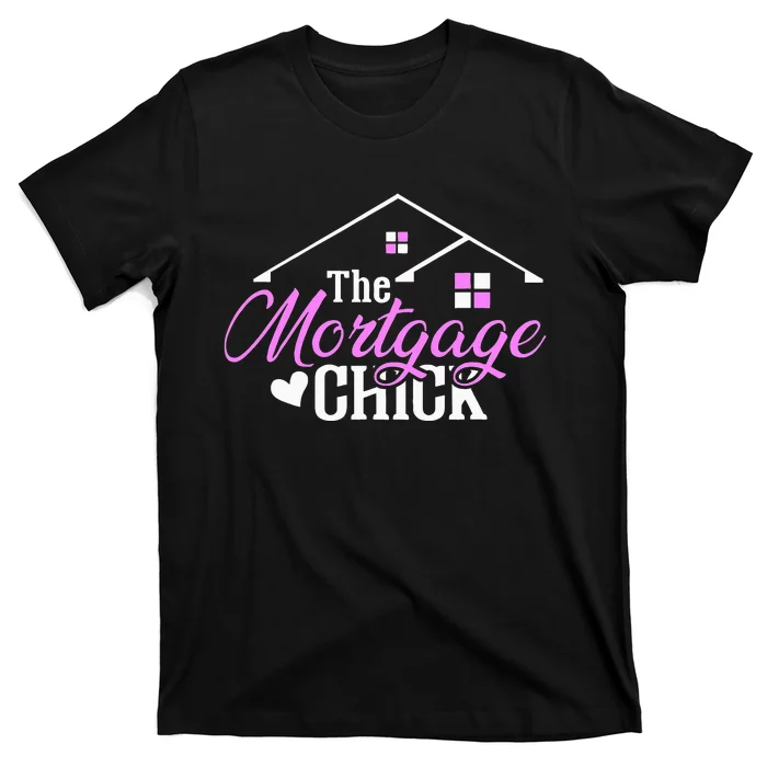 Mortgage Chick Loan Officer T-Shirt