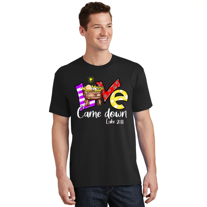 Merry Christmas Love Came Down Luke-211 Thanksgiving Jesus T-Shirt