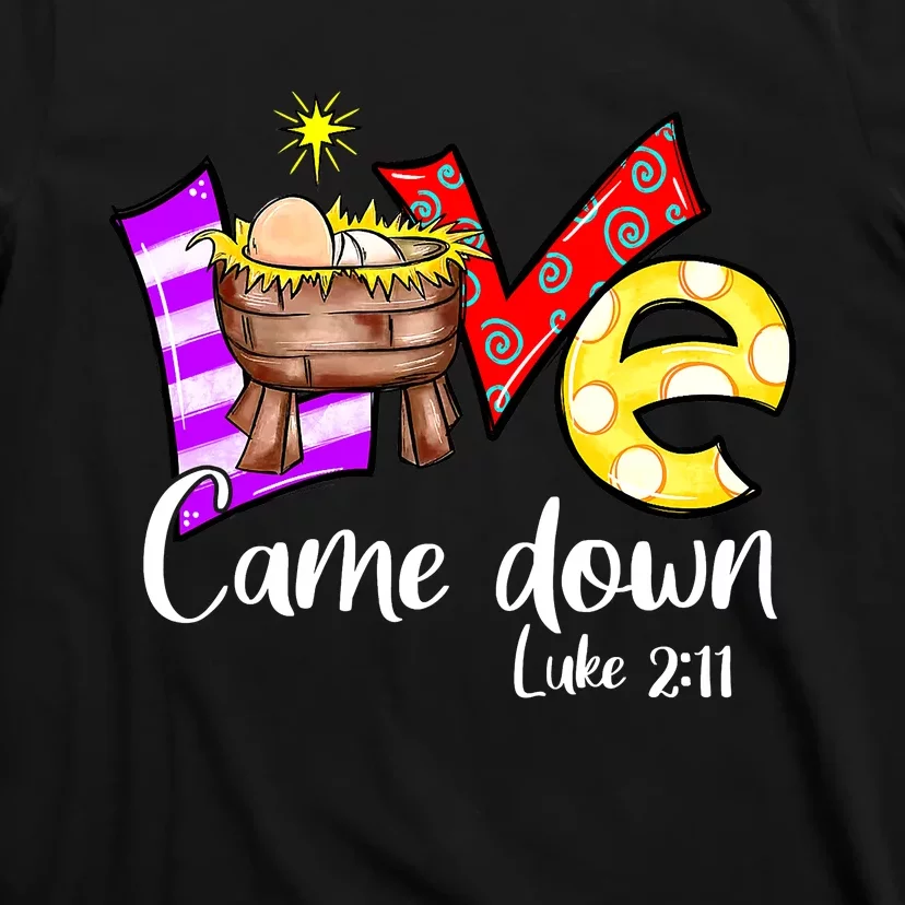 Merry Christmas Love Came Down Luke-211 Thanksgiving Jesus T-Shirt