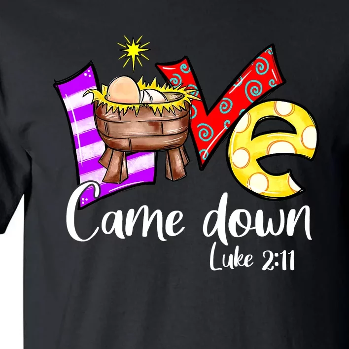 Merry Christmas Love Came Down Luke-211 Thanksgiving Jesus Tall T-Shirt