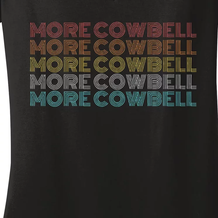 More Cowbell Women's V-Neck T-Shirt