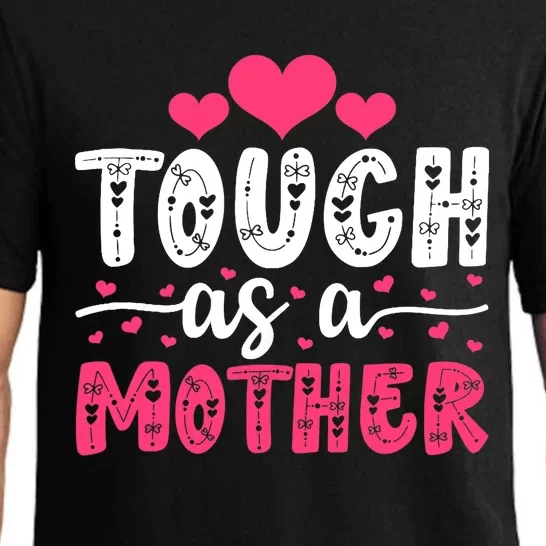 Mama Cute Mother's Day Tough As A Mother Mom Mommy Birthday Pajama Set