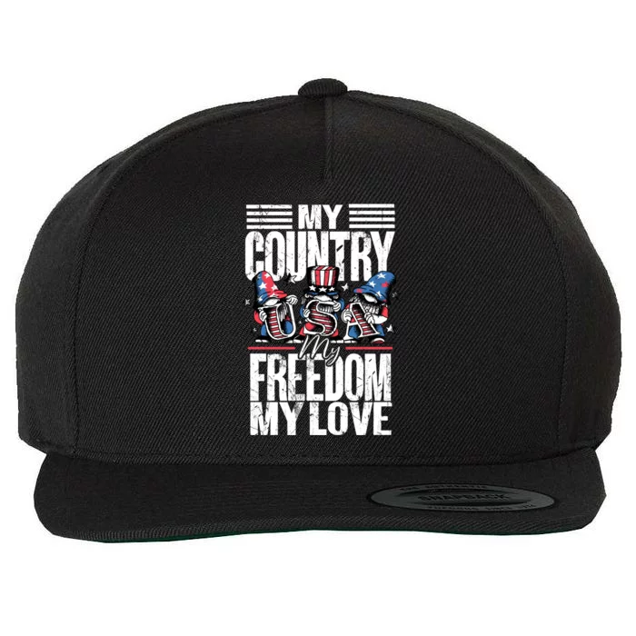 My Country My Freedom My Love Funny Gift 4th Of July American Flag Funny Gift Wool Snapback Cap