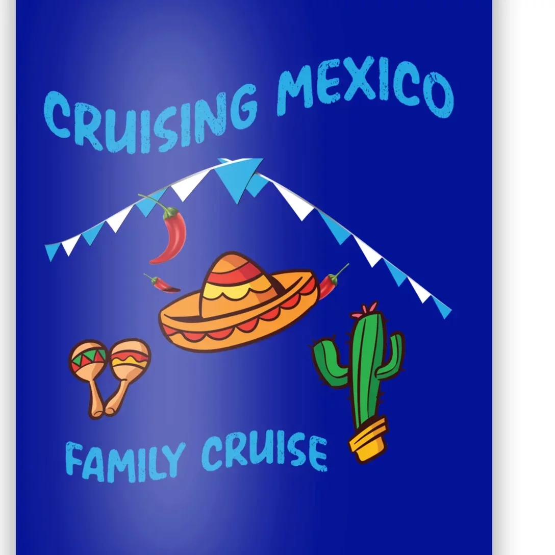 Mexico Cruise Mexican Cruising Family Big Ship Sun Sea Gift Poster