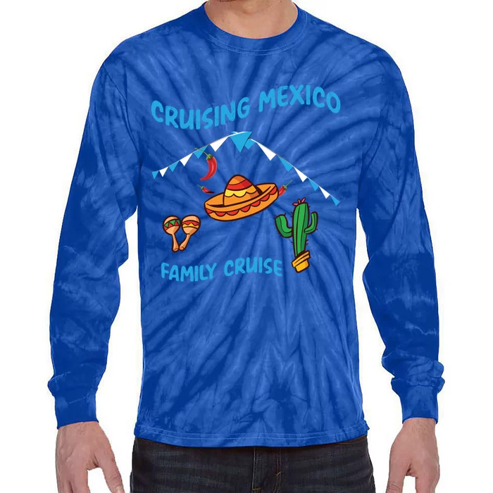 Mexico Cruise Mexican Cruising Family Big Ship Sun Sea Gift Tie-Dye Long Sleeve Shirt