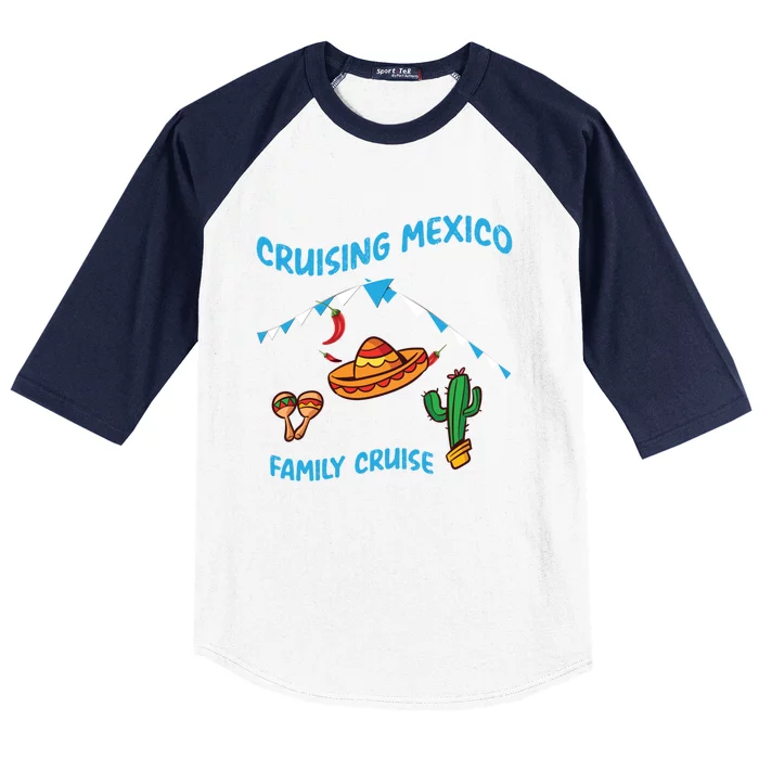 Mexico Cruise Mexican Cruising Family Big Ship Sun Sea Gift Baseball Sleeve Shirt