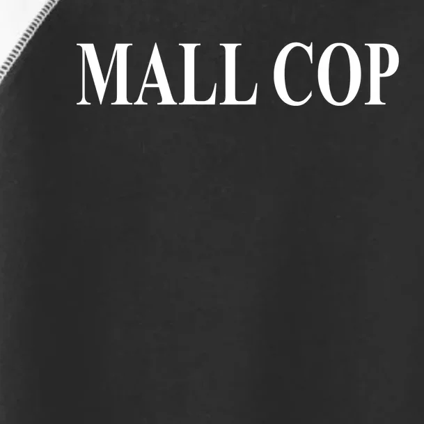 Mall Cop Toddler Fine Jersey T-Shirt