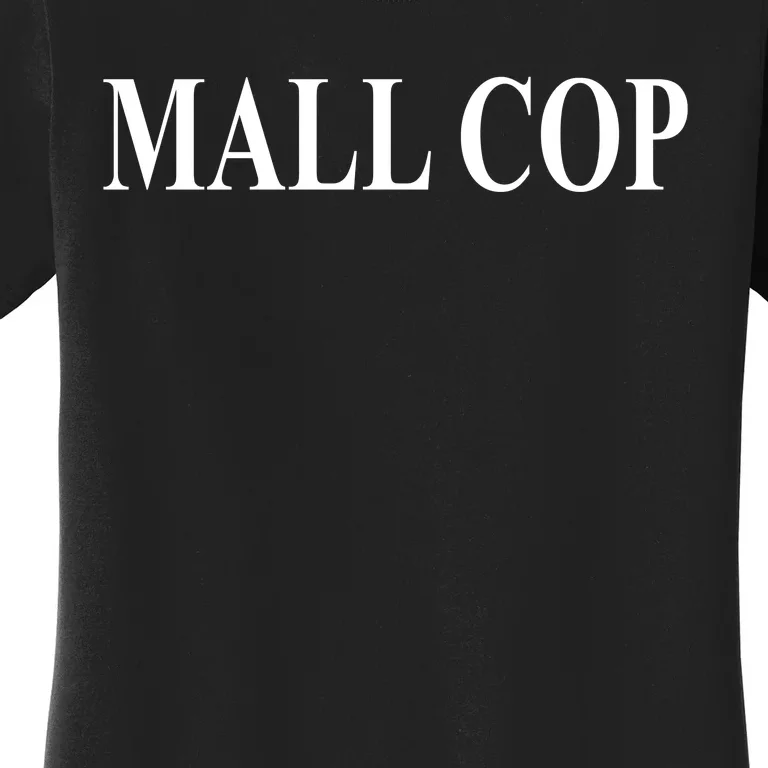 Mall Cop Women's T-Shirt