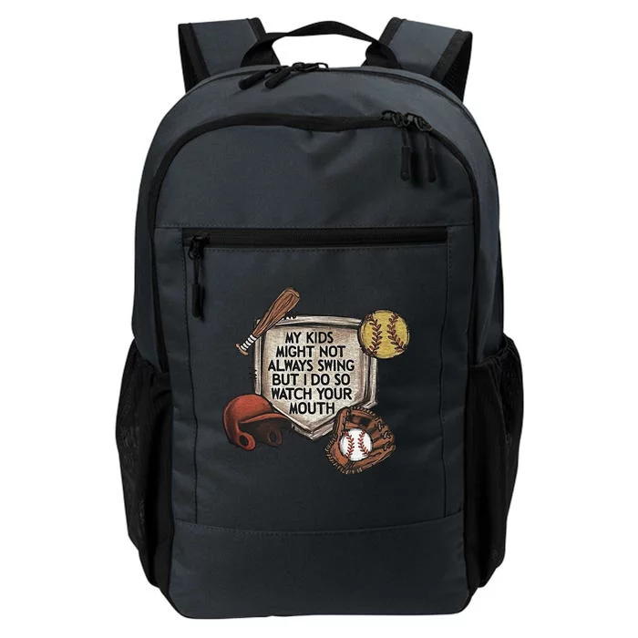 My Child Might Not Always Swing But I Do So Watch Your Mouth Daily Commute Backpack