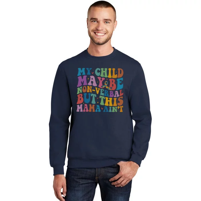 My Child May Be Nonverbal But This Mama Ain’T Autism Awareness Tall Sweatshirt