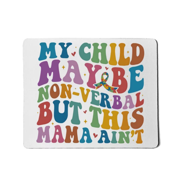 My Child May Be Nonverbal But This Mama Ain’T Autism Awareness Mousepad