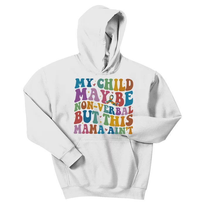 My Child May Be Nonverbal But This Mama Ain’T Autism Awareness Kids Hoodie