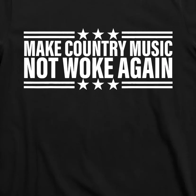 Make Country Music Not Woke Again Men Women T-Shirt