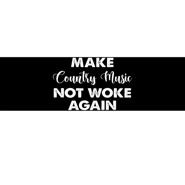 Make Country Music Not Woke Again Bumper Sticker