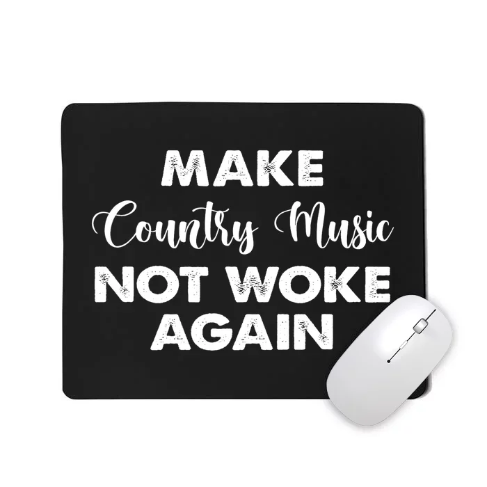 Make Country Music Not Woke Again Mousepad