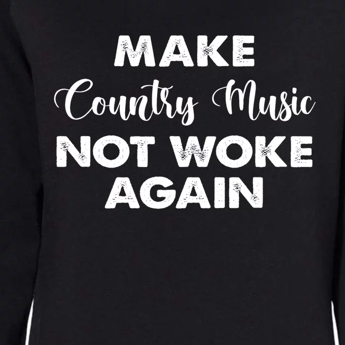 Make Country Music Not Woke Again Womens California Wash Sweatshirt