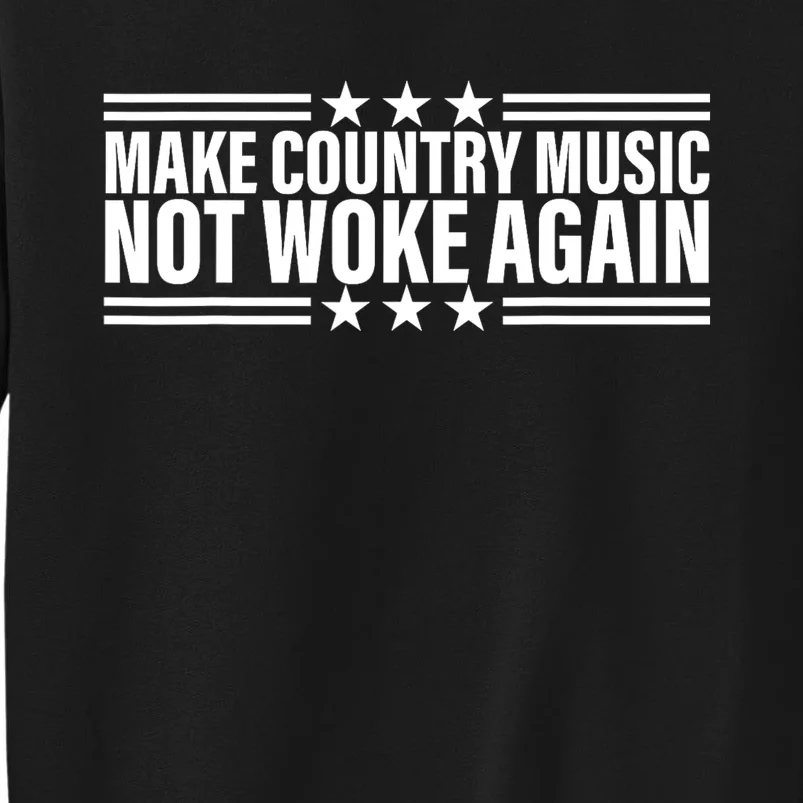 Make Country Music Not Woke Again Men Women Tall Sweatshirt