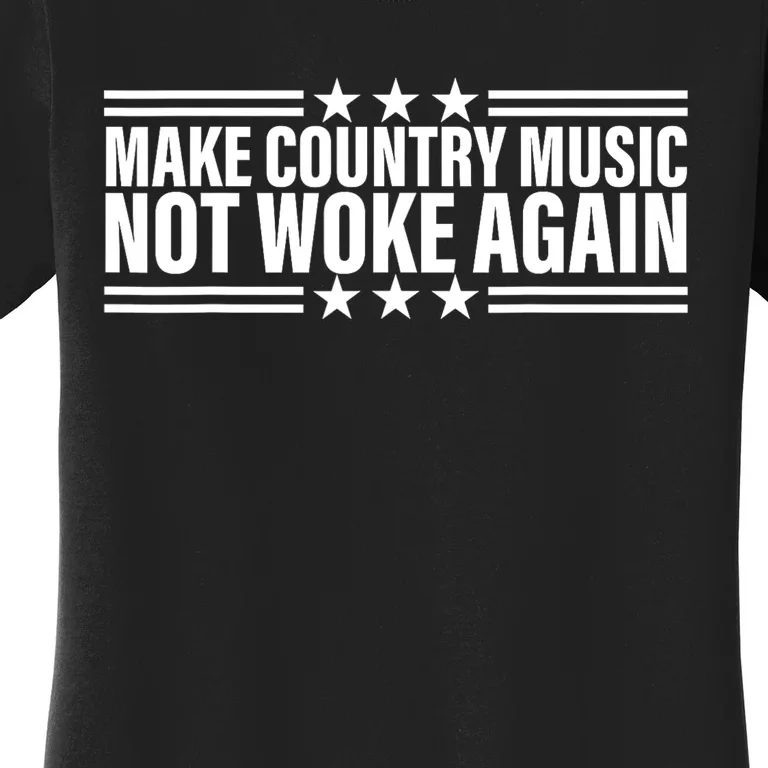 Make Country Music Not Woke Again Men Women Women's T-Shirt