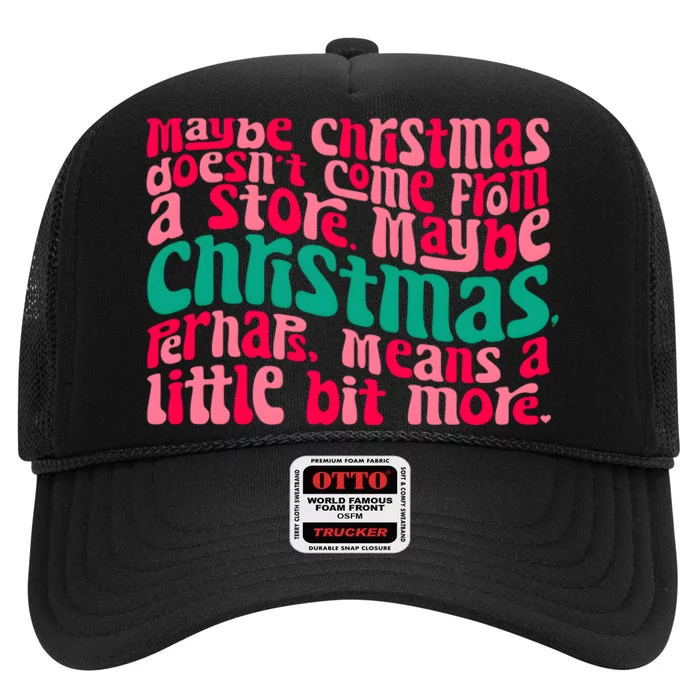 Maybe Christmas Means A Little Bit More High Crown Mesh Trucker Hat