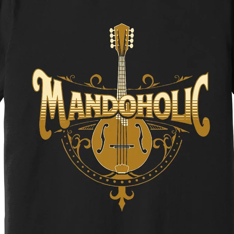 Mandaholic Country Music Mandolin Musical Player Musicians Premium T-Shirt