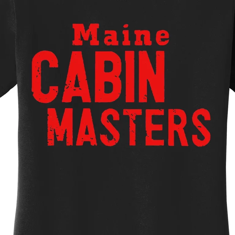 Maine Cabin Masters Women's T-Shirt