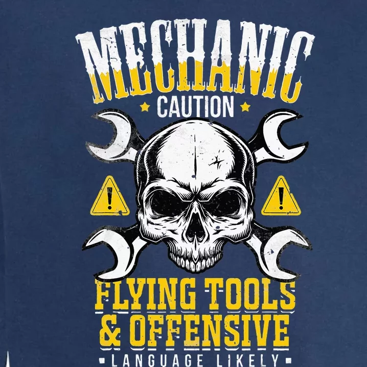 Mechanic Caution Message Funny Auto Mechanic Garment-Dyed Sweatshirt