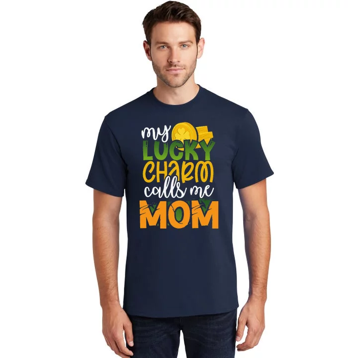 My Calls Me Mom Funny St Patricks Day Mommy Gift Tall T-Shirt