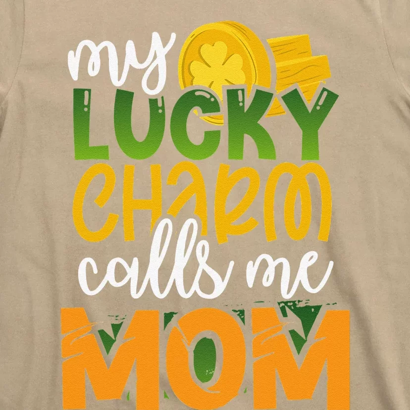 My Calls Me Mom Funny St Patricks Day Mommy Gift T-Shirt