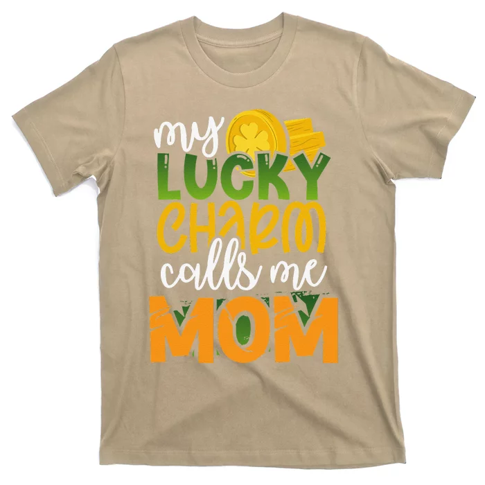 My Calls Me Mom Funny St Patricks Day Mommy Gift T-Shirt