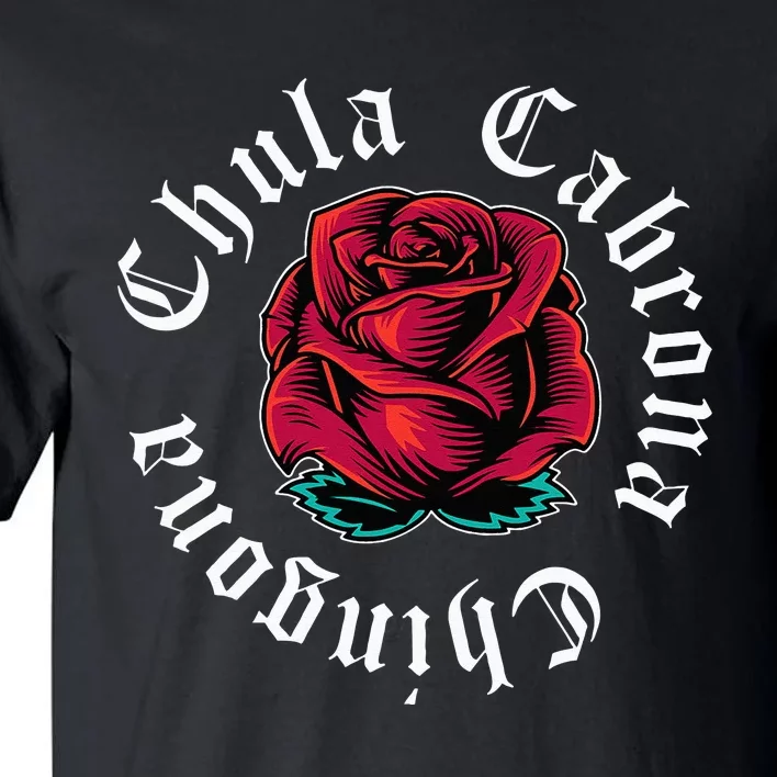 Mexicana Chicana Mexican Chula Cabrona Chingona Tall T-Shirt