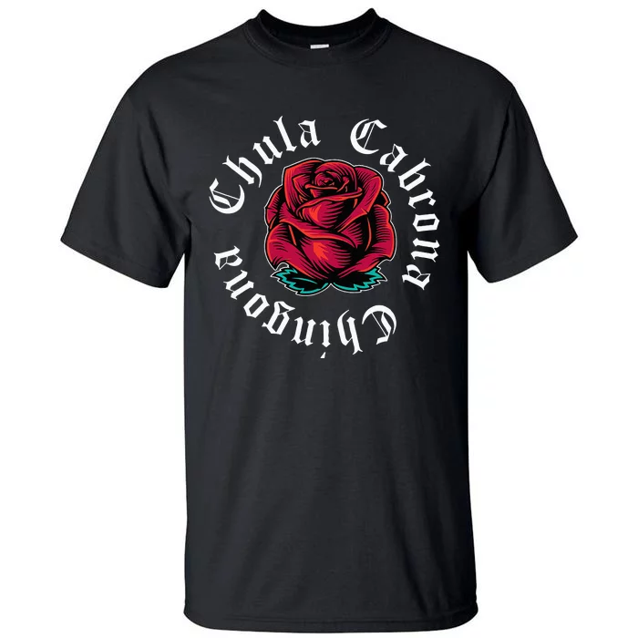 Mexicana Chicana Mexican Chula Cabrona Chingona Tall T-Shirt