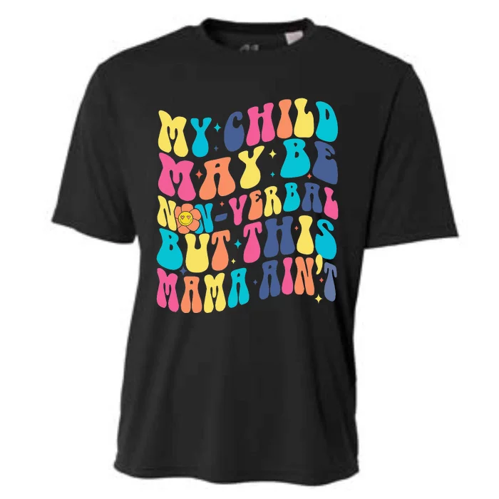 My Child May Be Nonverbal But His Mama Ain't Autism Support Cooling Performance Crew T-Shirt