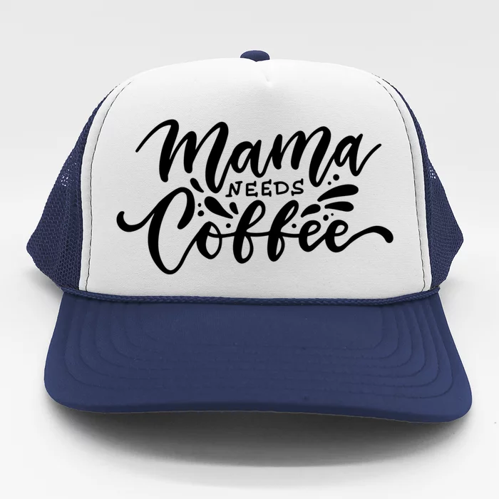 Mom Caffeine Mama Needs Coffee Cool Gift Trucker Hat