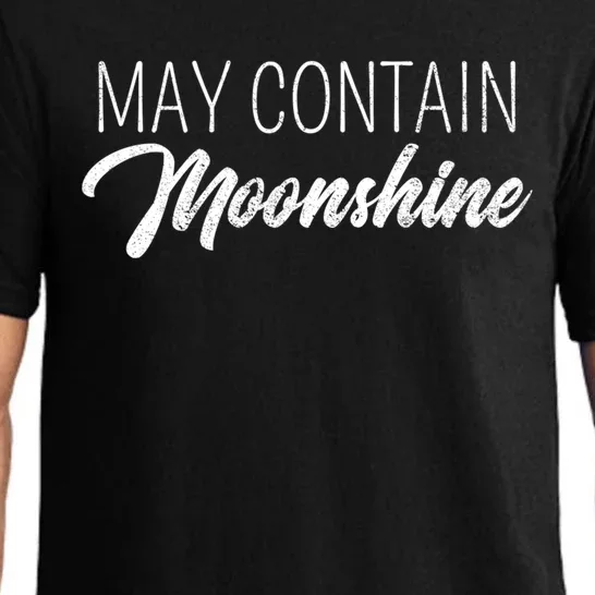 May Contain Moonshine Liquor Ing Distilled Spirits Gift Cool Gift Pajama Set