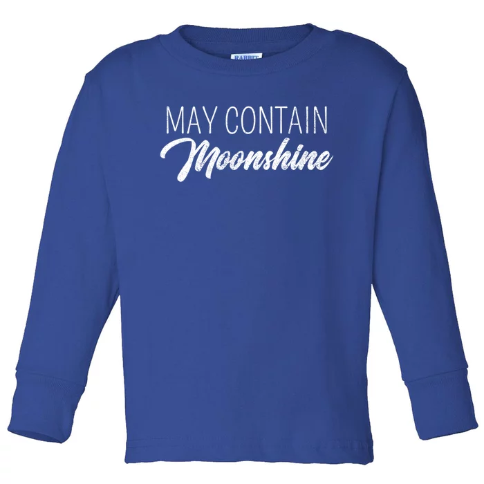 May Contain Moonshine Liquor Ing Distilled Spirits Gift Cool Gift Toddler Long Sleeve Shirt