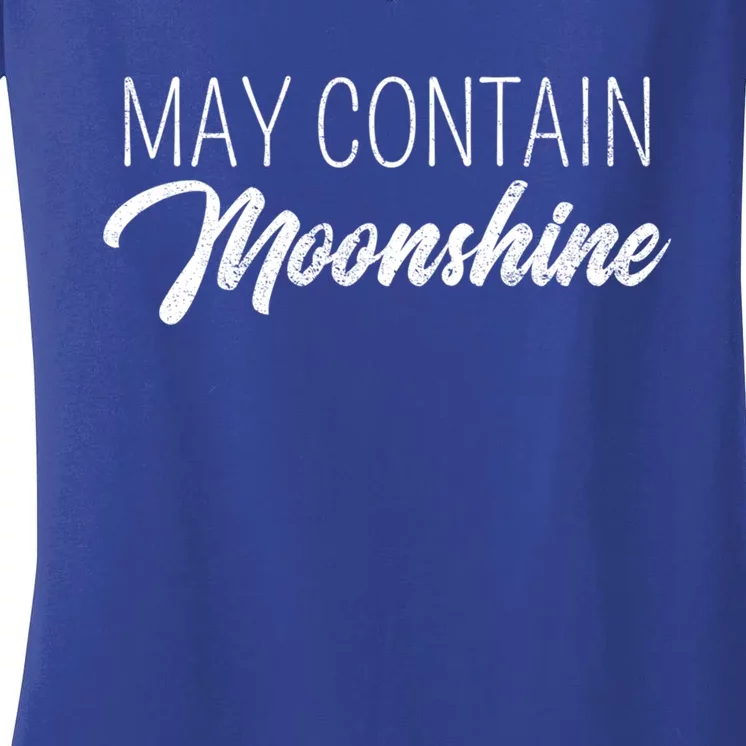 May Contain Moonshine Liquor Ing Distilled Spirits Gift Cool Gift Women's V-Neck T-Shirt