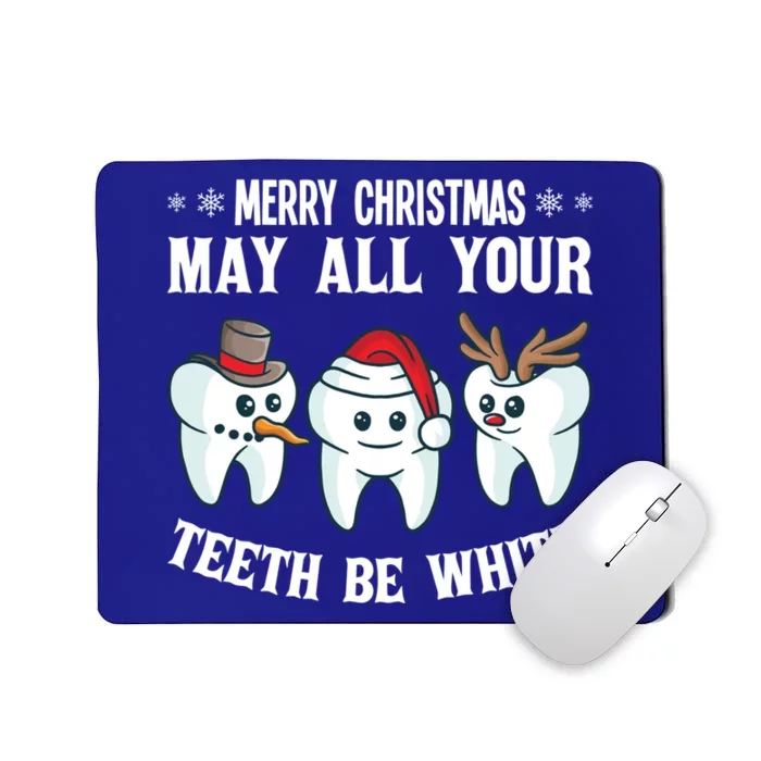 Merry Christmas May All Your Teeth Be White Dentist Dental Gift Mousepad