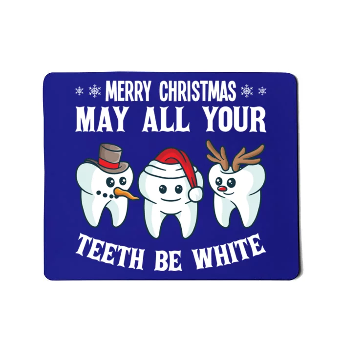 Merry Christmas May All Your Teeth Be White Dentist Dental Gift Mousepad