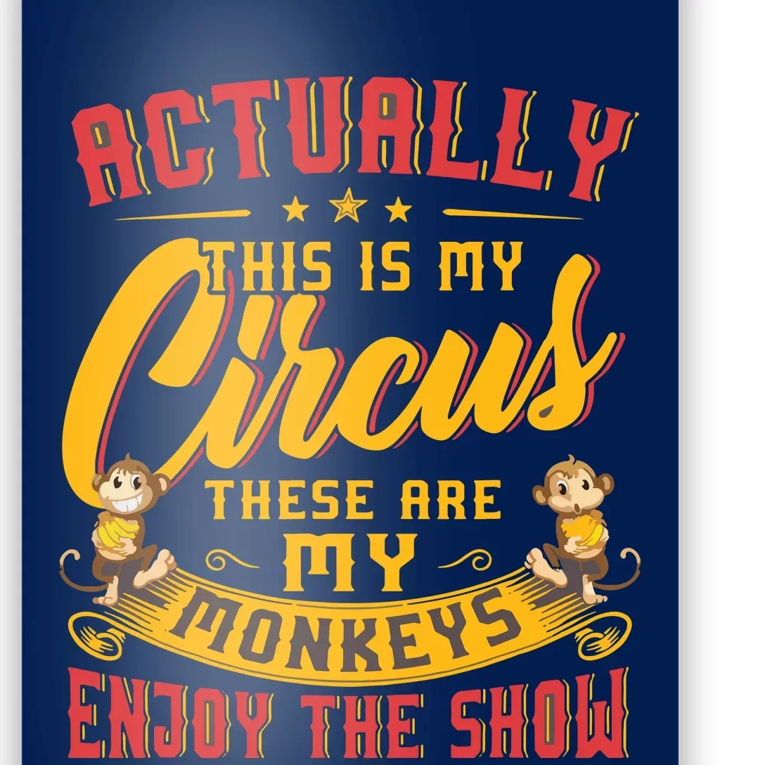 My Circus My Monkeys Funny Gift For Poster